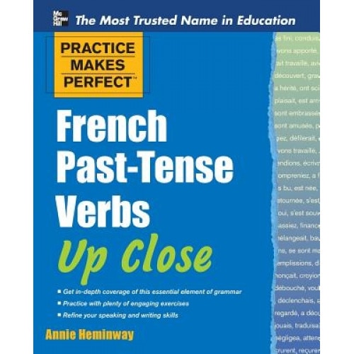 French Past-Tense Verbs Up Close, Annie Heminway (Author)