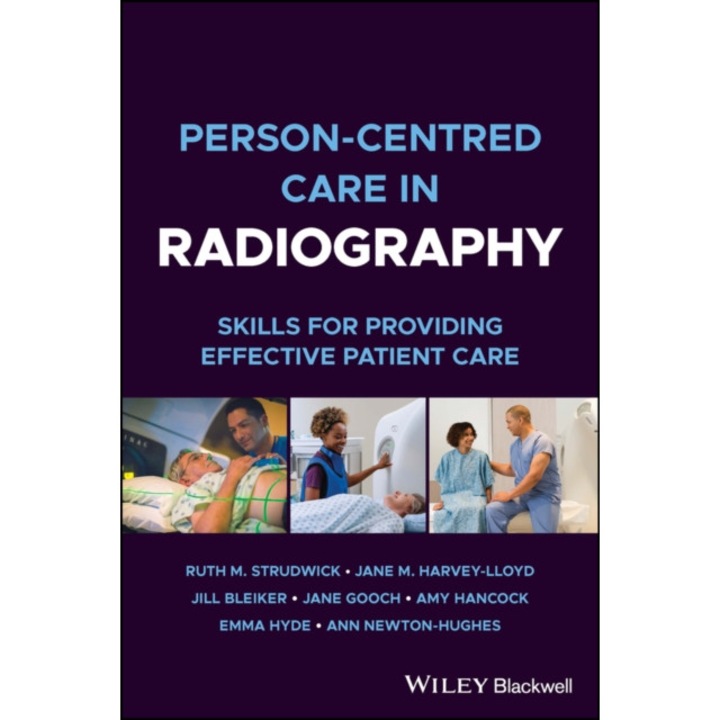 Person-centred Care In Radiography: Skills For Providing Effective Patient Care - Ruth M. Strudwick