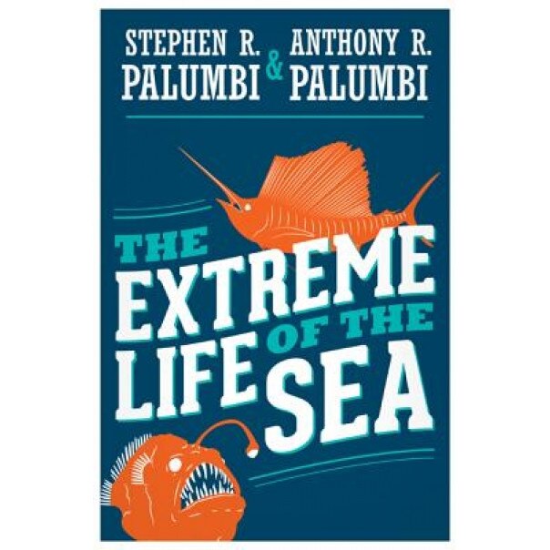 The Extreme Life of the Sea, Stephen R. Palumbi (Author)