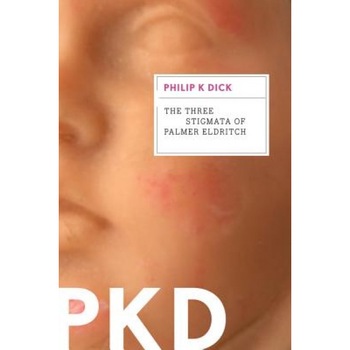 The Three Stigmata of Palmer Eldritch, Philip K. Dick (Author) The Three Stigmata of Palmer Eldritch, Philip K. Dick (Author)
