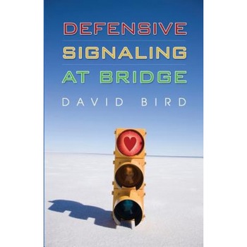 Defensive Signaling at Bridge, David Bird (Author) Defensive Signaling at Bridge, David Bird (Author)