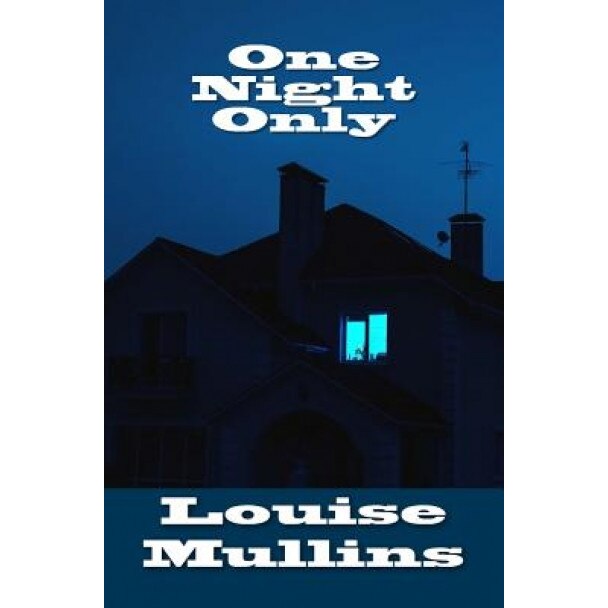One Night Only, Louise Mullins (Author)