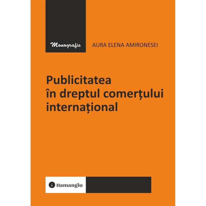 Publicitatea in dreptul comertului international - Aura Elena Amironesei