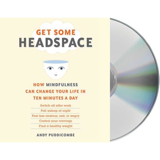 Get Some Headspace: How Mindfulness Can Change Your Life in Ten Minutes a Day, Andy Puddicombe (Author)
