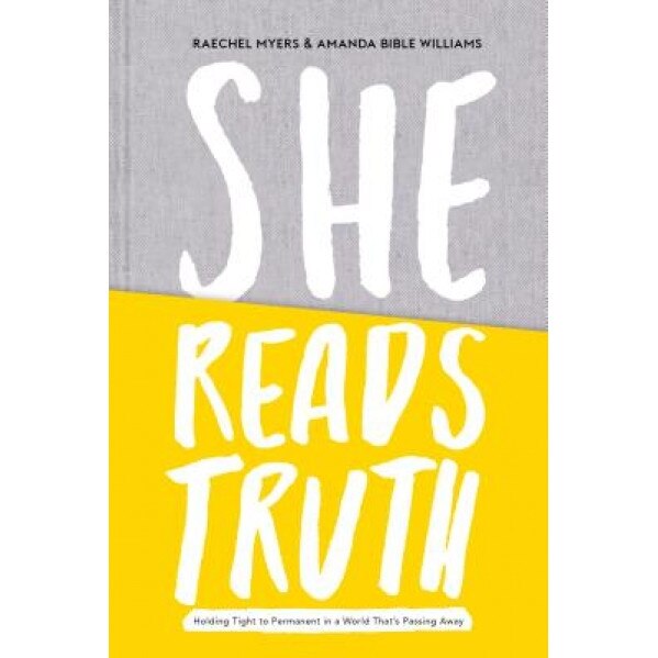 She Reads Truth, Raechel Myers (Author)