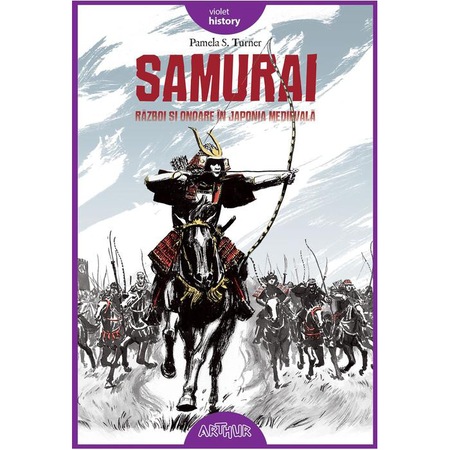 Samurai Razboi Si Onoare In Japonia Medievala Pamela S Turner Emag Ro