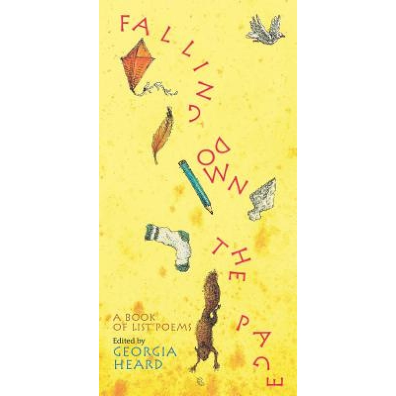 Falling Down the Page: A Book of List Poems, Georgia Heard (Editor)