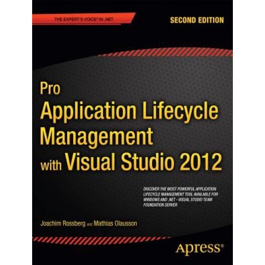 Pro Application Lifecycle Management with Visual Studio 2012, Joachim Rossberg (Author)