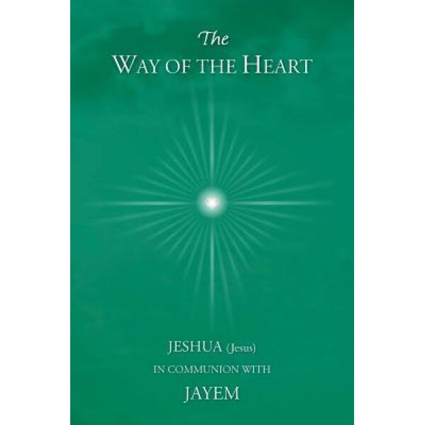 The Way of the Heart, Jayem (Author)