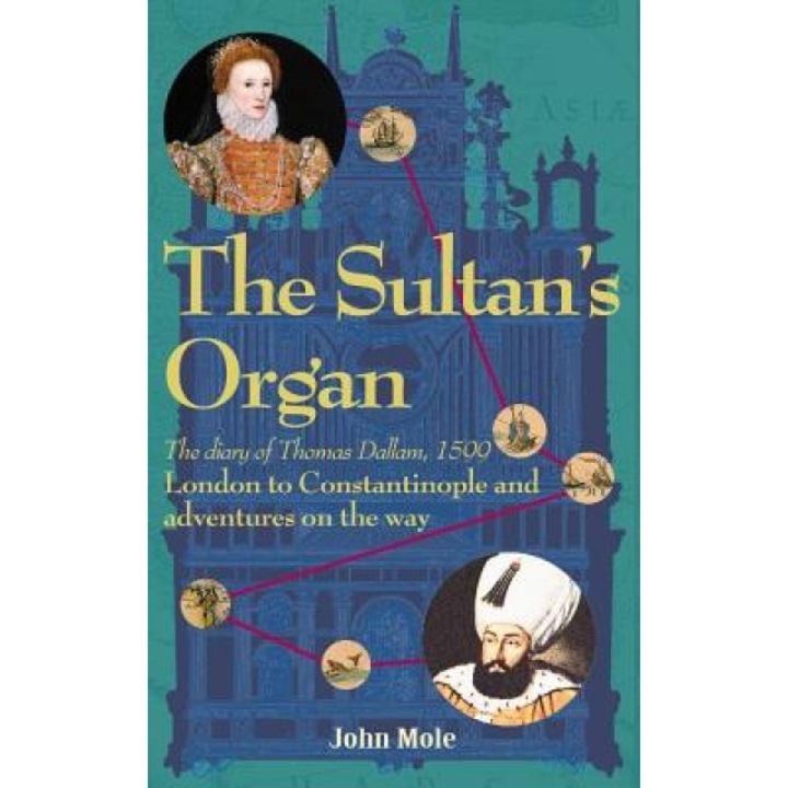 The Sultan's Organ, John Mole (Author)