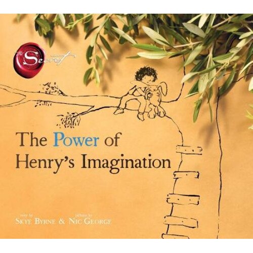 The Power of Henry's Imagination (the Secret), Skye Byrne (Author)