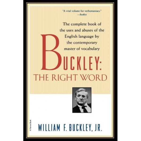 Buckley: The Right Word, William F., Jr. Buckley (Author)