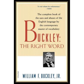 Buckley: The Right Word, William F., Jr. Buckley (Author) Buckley: The Right Word, William F., Jr. Buckley (Author)