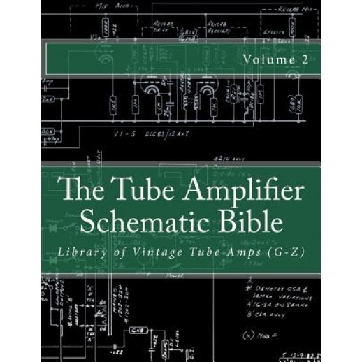 The Tube Amplifier Schematic Bible Volume 2: Library of Vintage Tube Amps (G-Z), Salvatore Gambino (Author)