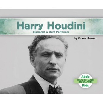 Harry Houdini: Illusionist & Stunt Performer, Grace Hansen (Author) Harry Houdini: Illusionist & Stunt Performer, Grace Hansen (Author)
