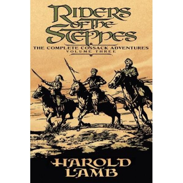 Riders of the Steppes, Harold Lamb (Author)