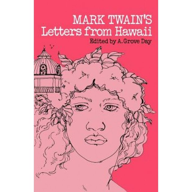 Twain: Letters from Hawaii, Mark Twain