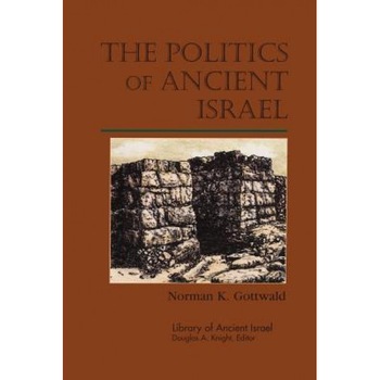 The Politics of Ancient Israel, Gottwald (Author) The Politics of Ancient Israel, Gottwald (Author)