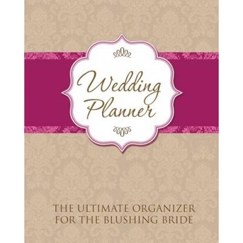 Wedding Planner: The Ultimate Organizer for the Blushing Bride, Speedy Publishing LLC (Author) Wedding Planner: The Ultimate Organizer for the Blushing Bride, Speedy Publishing LLC (Author)