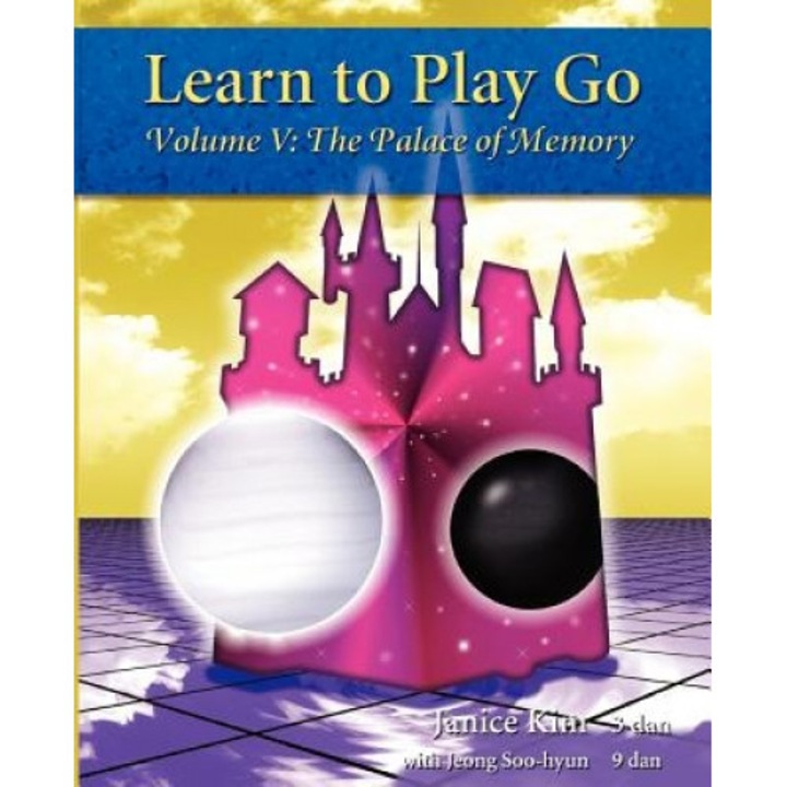 Learn to Play Go: The Palace of Memory (Volume V), Janice Kim (Author)