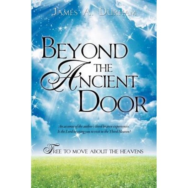 Beyond the Ancient Door, James A. Durham (Author)