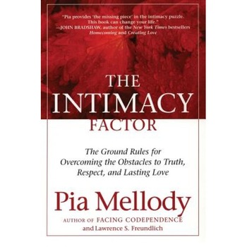 The Intimacy Factor: The Ground Rules for Overcoming the Obstacles to Truth, Respect, and Lasting Love, Lawrence S. Freundlich, Pia Mellody The Intimacy Factor: The Ground Rules for Overcoming the Obstacles to Truth, Respect, and Lasting Love, Lawrence S. Freundlich, Pia Mellody