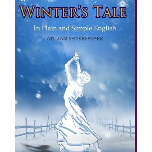 The Winter's Tale in Plain and Simple English: A Modern Translation and the Original Version, William Shakespeare (Author)