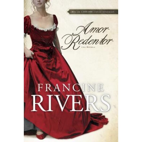 Amor Redentor: Una Novela, Francine Rivers