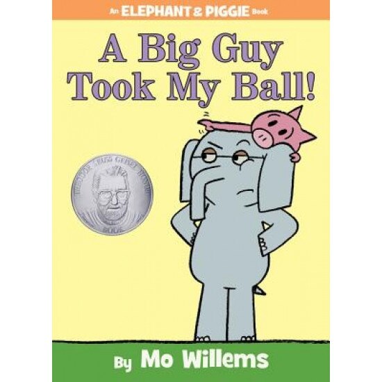 A Big Guy Took My Ball!, Mo Willems (Author)