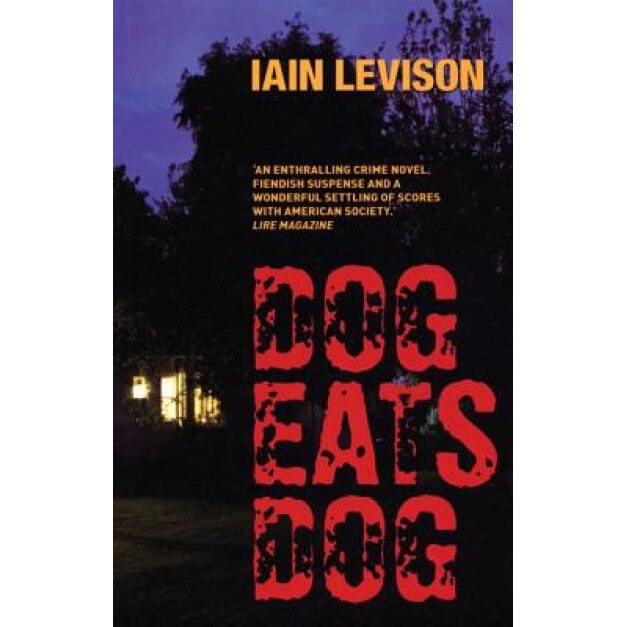 Dog Eats Dog, Iain Levison (Author)