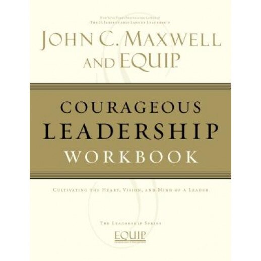 Courageous Leadership Workbook - John C. Maxwell (Author)