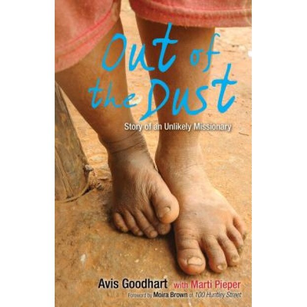 Out of the Dust: Story of an Unlikely Missionary, Avis Goodhart (Author)