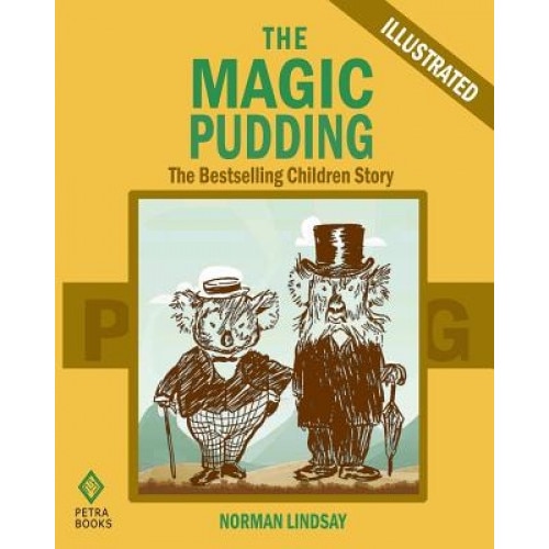 The Magic Pudding: The Bestselling Children Story (Illustrated), Norman Lindsay (Author)