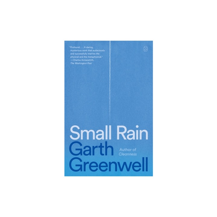 Small Rain, Garth Greenwell