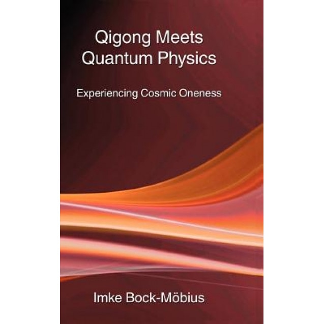 Qigong Meets Quantum Physics, Imke Bock-Mobius (Author)