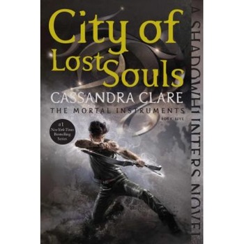 City of Lost Souls, Cassandra Clare (Author) City of Lost Souls, Cassandra Clare (Author)
