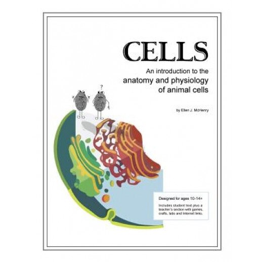 Cells; An Introduction to the Anatomy and Physiology of Animal Cells, Ellen Johnston McHenry (Author)