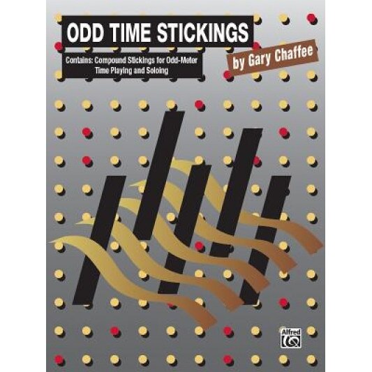 Odd Time Sticking: Compound Stickings for Odd-Meter Time Playing and Soloing, Gary Chaffee (Author)