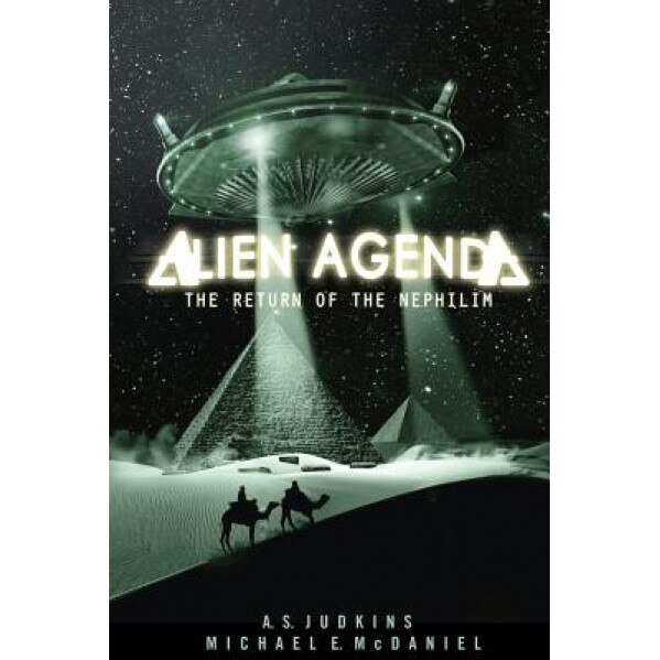 Alien Agenda: The Return of the Nephilim - A. S. Judkins (Author)