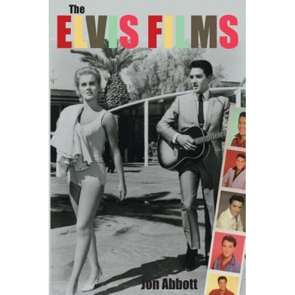 The Elvis Films, Jon Abbott (Author)