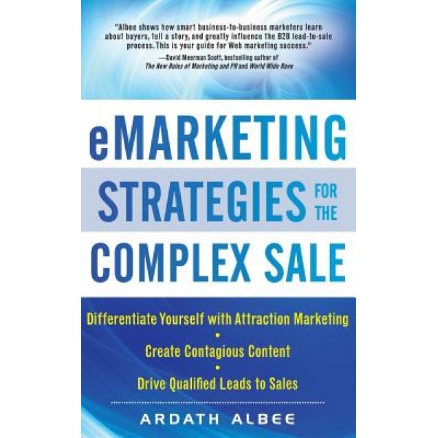 Emarketing Strategies for the Complex Sale, Ardath Albee