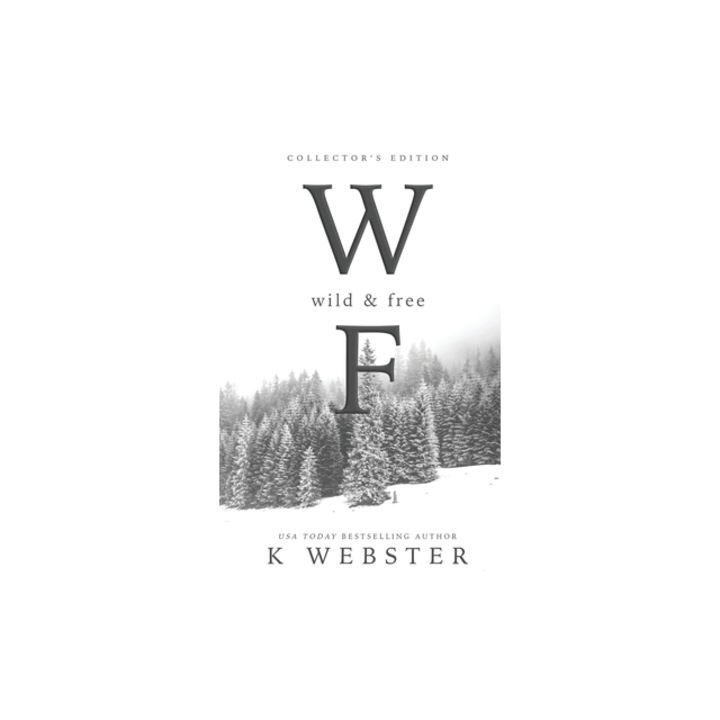 Wild and Free Collector's Edition, K. Webster