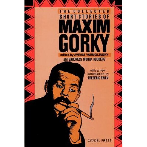 The Collected Short Stories of Maxim Gorky, Maxim Gorky