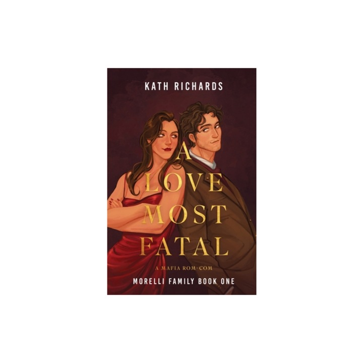 A Love Most Fatal A Mafia Rom-Com, Kath Richards