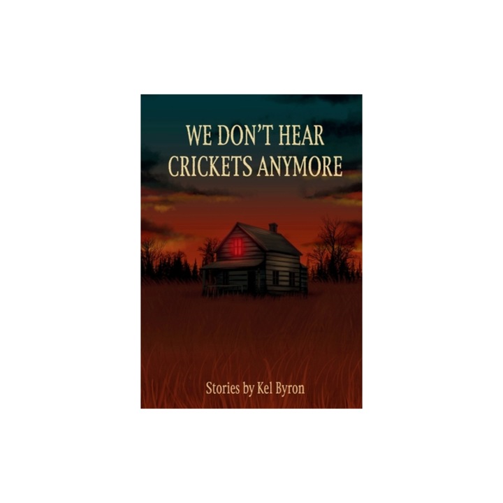 We Don't Hear Crickets Anymore, Kel Byron