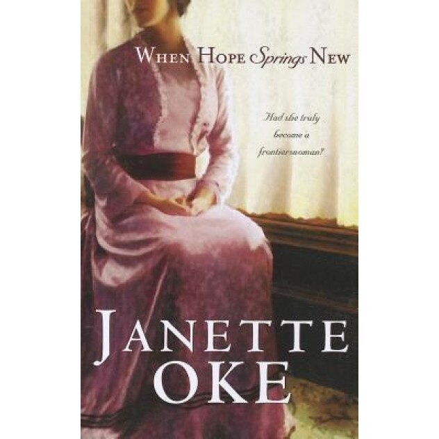 When Hope Springs New, Janette Oke (Author)