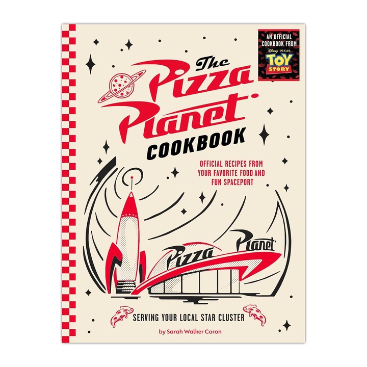 Pizza Planet Cookbook - Sarah Walker Caron