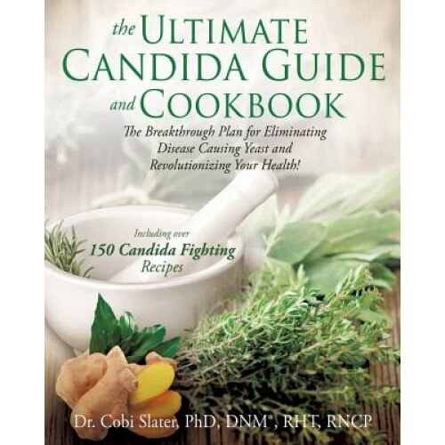 The Ultimate Candida Guide and Cookbook, Cobi Slater (Author)