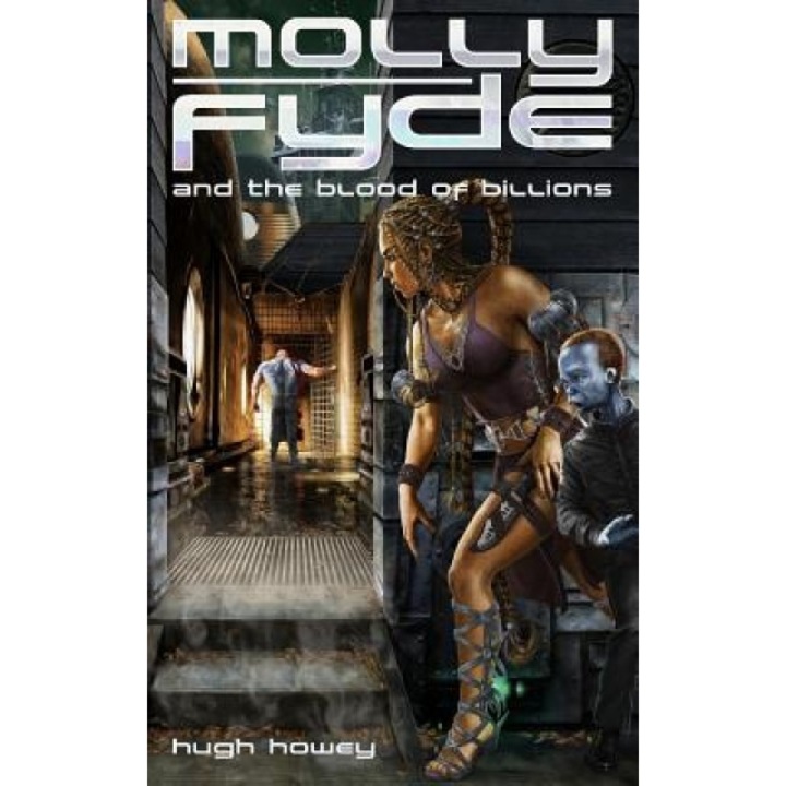 Molly Fyde and the Blood of Billions (Book 3), Hugh Howey (Author)