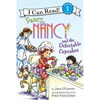 Fancy Nancy and the Delectable Cupcakes, Jane O'Connor Fancy Nancy and the Delectable Cupcakes, Jane O'Connor
